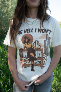The Hell I Won't T-Shirt
