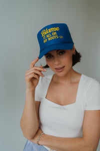 Blame It All On My Roots Trucker Hat
