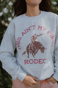 Not My First Rodeo Sweatshirt